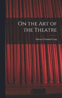 bokomslag On the Art of the Theatre