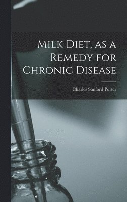 Milk Diet, as a Remedy for Chronic Disease 1