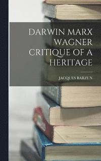 bokomslag Darwin Marx Wagner Critique of a Heritage