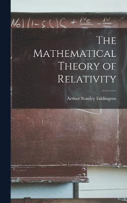 The Mathematical Theory of Relativity 1