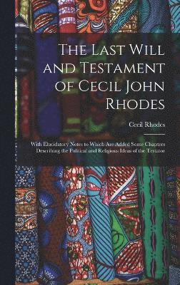 bokomslag The Last Will and Testament of Cecil John Rhodes