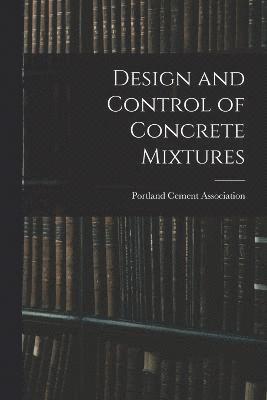 Design and Control of Concrete Mixtures 1