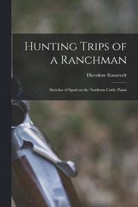 bokomslag Hunting Trips of a Ranchman