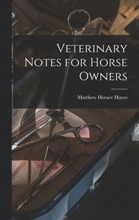 bokomslag Veterinary Notes for Horse Owners