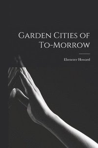 bokomslag Garden Cities of To-morrow