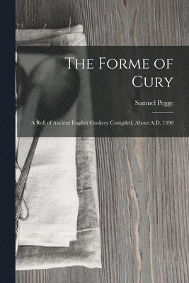 bokomslag The Forme of Cury