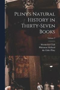 bokomslag Pliny's Natural History in Thirty-seven Books; Volume 2