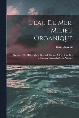 L'eau De Mer, Milieu Organique 1