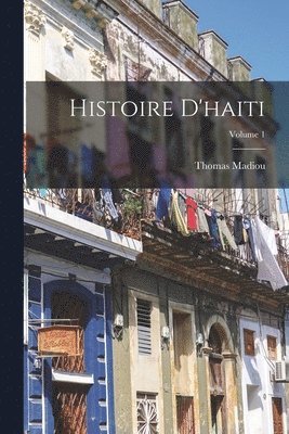 Histoire D'haiti; Volume 1 1