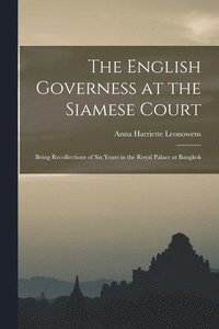 bokomslag The English Governess at the Siamese Court