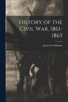 bokomslag History of the Civil War, 1861-1865