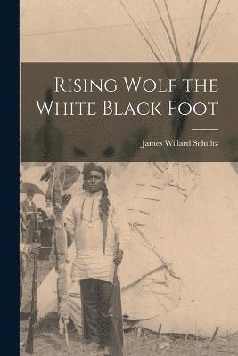 bokomslag Rising Wolf the White Black Foot