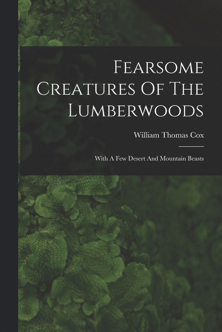 Fearsome Creatures Of The Lumberwoods 1