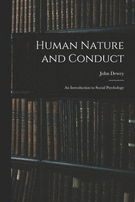 Human Nature and Conduct 1