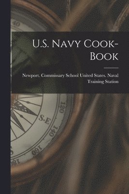 bokomslag U.S. Navy Cook-Book