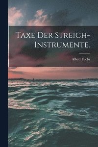 bokomslag Taxe der Streich-Instrumente.