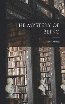 The Mystery of Being 1