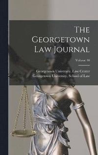 bokomslag The Georgetown Law Journal; Volume 10