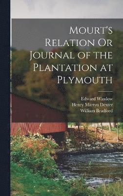 Mourt's Relation Or Journal of the Plantation at Plymouth 1