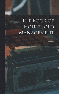 bokomslag The Book of Household Management