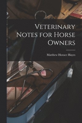 bokomslag Veterinary Notes for Horse Owners