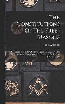 James Anderson - Constitutions Of The Free-masons, Inbunden