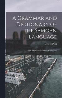 bokomslag A Grammar and Dictionary of the Samoan Language