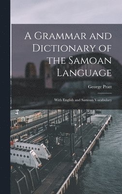 George Pratt - Grammar and Dictionary of the Samoan Language, Inbunden