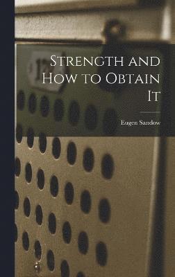 Strength and How to Obtain It