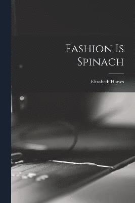 Fashion is Spinach 1