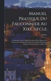 bokomslag Manuel Pratique Du Fauconnier Au Xixe Siecle