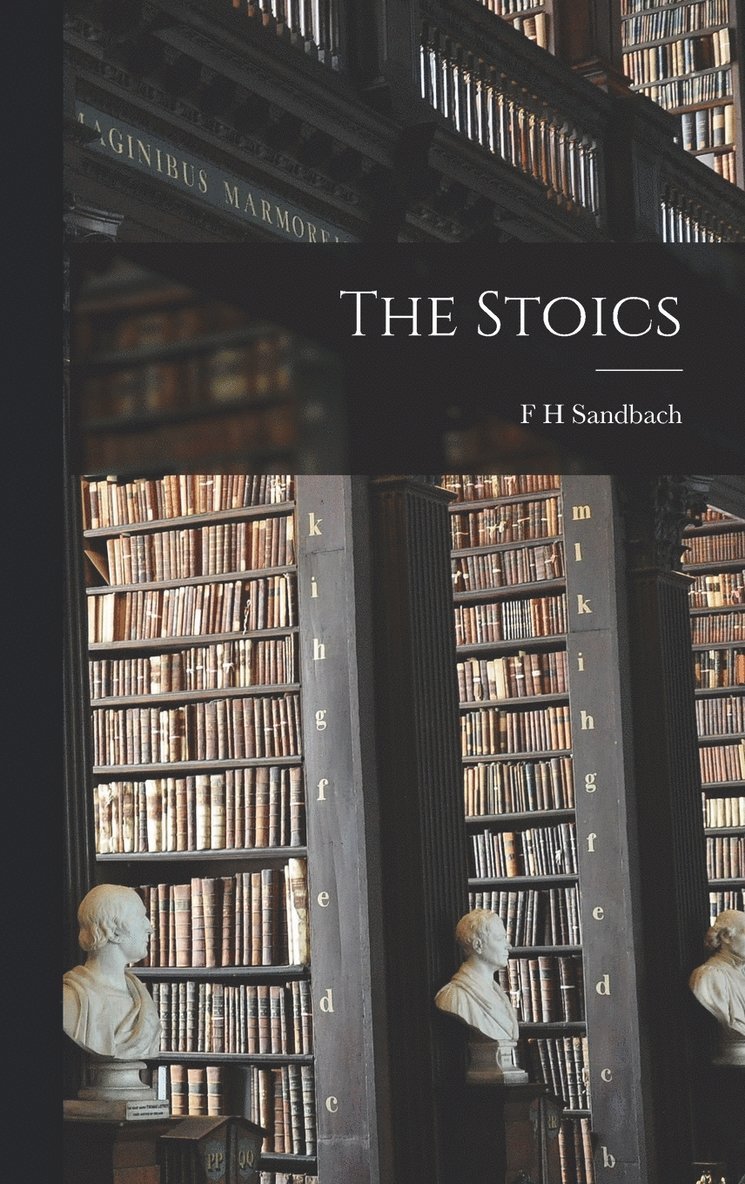 F H Sandbach, F. H. Sandbach - Stoics, Inbunden