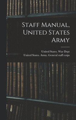 bokomslag Staff Manual, United States Army