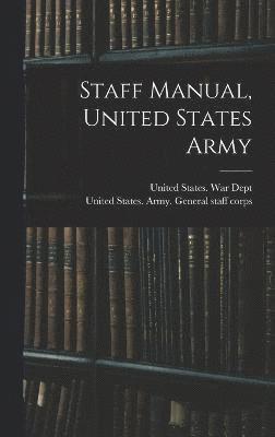 Staff Manual, United States Army 1