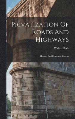 bokomslag Privatization Of Roads And Highways