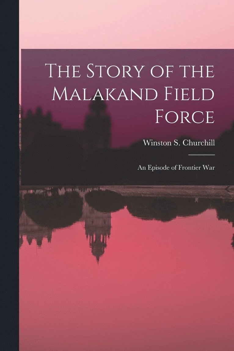 The Story of the Malakand Field Force 1