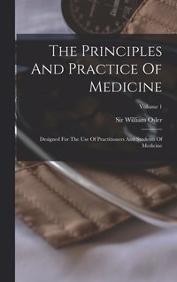 bokomslag The Principles And Practice Of Medicine