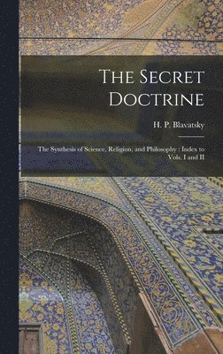 H P Blavatsky - Secret Doctrine, Inbunden