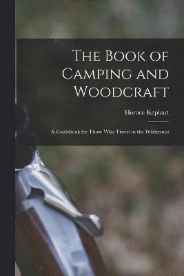 bokomslag The Book of Camping and Woodcraft