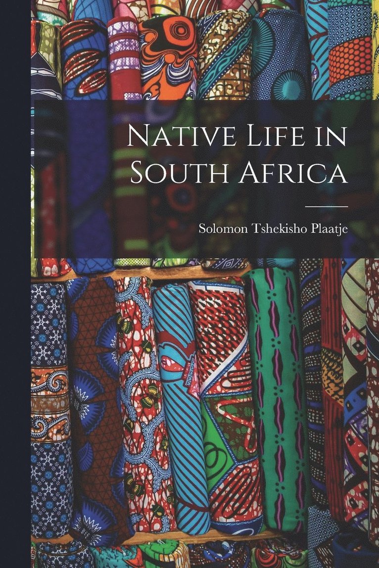 Native Life in South Africa 1