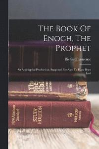bokomslag The Book Of Enoch, The Prophet