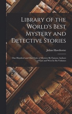 Julian Hawthorne - Library of the World's Best Mystery and Detective Stories, Inbunden