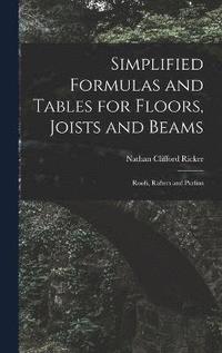 bokomslag Simplified Formulas and Tables for Floors, Joists and Beams; Roofs, Rafters and Purlins