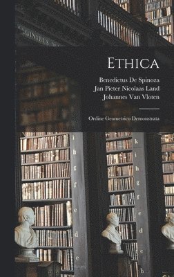 Benedictus De Spinoza, Jan Pieter Nicolaas Land, Johannes Van Vloten - Ethica, Inbunden