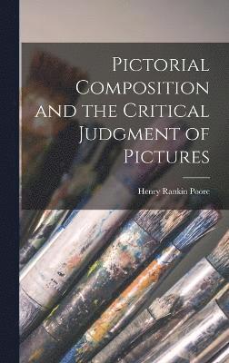 Pictorial Composition and the Critical Judgment of Pictures 1