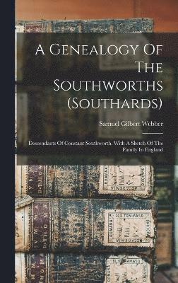 bokomslag Genealogy Of The Southworths (southards)