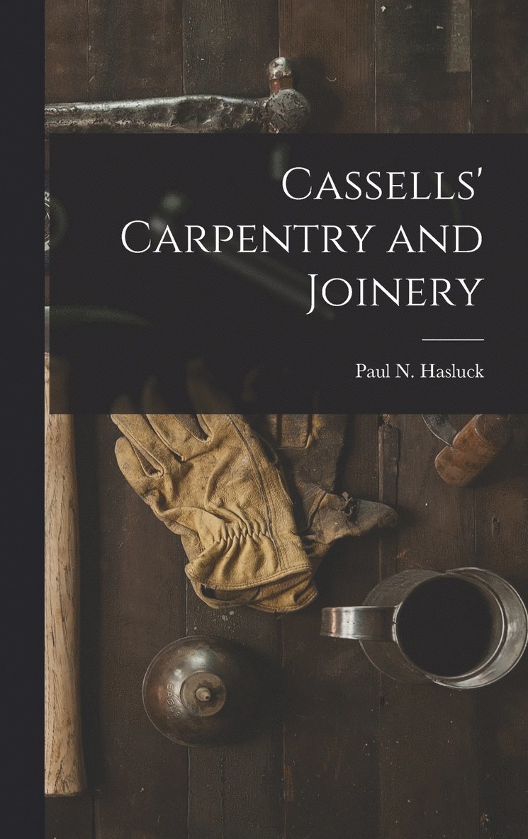 Cassells' Carpentry and Joinery 1