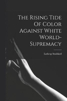 The Rising Tide Of Color Against White World-supremacy 1