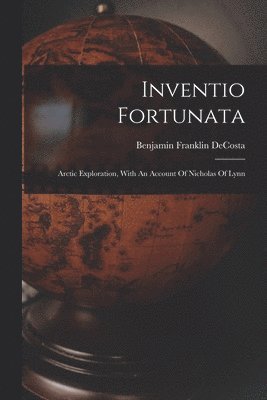 Benjamin Franklin Decosta - Inventio Fortunata, Häftad