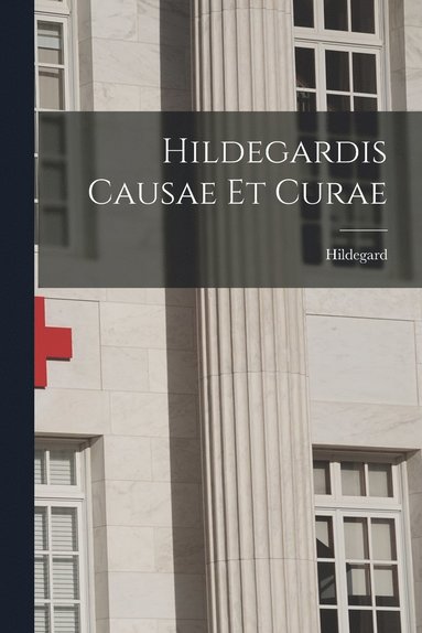 bokomslag Hildegardis Causae et Curae